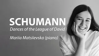 Thumbnail: LIVE! Robert Schumann. Dances of the League of David. Mariia Matsiievska (piano)