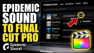 Thumbnail: How to download Epidemic Sound tracks into Final Cut Pro - Easy Tutorial