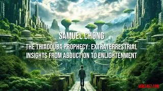 Thumbnail: Samuel Chong : The Thiaoouba Prophecy: Extraterrestrial Insights from Abduction to Enlightenment