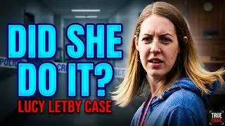 Thumbnail: IS LUCY LETBY GUILTY? OR WAS IT A WITCH HUNT?