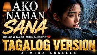 Thumbnail: Ako Naman Sana | Pinakamasakit Na Pag-ibig |Armina Angeles