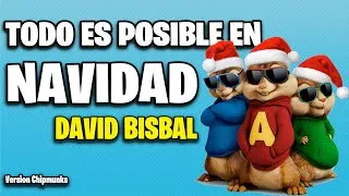 Thumbnail: Todo Es Posible En Navidad – David Bisbal || Version Chipmunks - Lyrics/Letra
