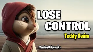 Thumbnail: Lose Control - Teddy Swims || Version Chipmunks - Lyrics/Letra