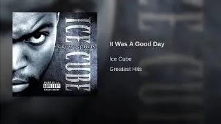 Thumbnail: Ice Cube - It Was A Good Day (Remastered)