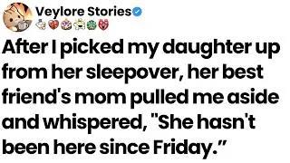 Thumbnail: After picking up my daughter, her friend's mom whispered, "She hasn't been here since Friday.”