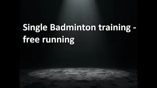 Thumbnail: Single Badminton training - free running