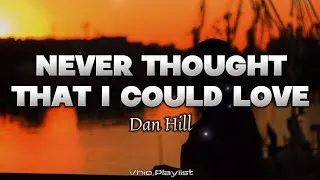 Thumbnail: Never Thought That I Could Love - Dan Hill (Lyrics)