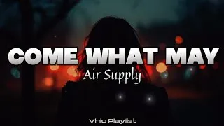 Thumbnail: Come What May - Air Supply (Lyrics)
