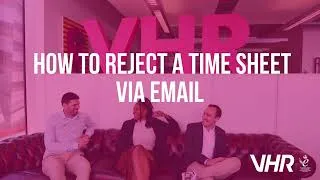 Thumbnail: How to Reject a Time Sheet via Email