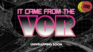 Thumbnail: It Came From The VCR LIVE! Coming Soon!