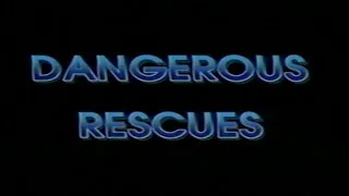 Thumbnail: Dangerous Rescues clipped