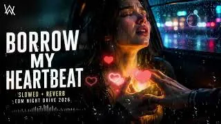 Thumbnail: Borrow My Heartbeat 💔🚗 Night Drive EDM | Vibe-FlowStudio