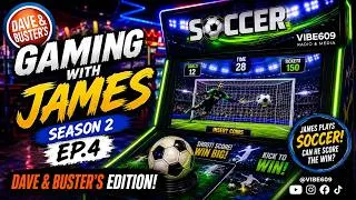 Thumbnail: Gaming with James – Season 2, Episode 4 | Dave & Buster’s Edition