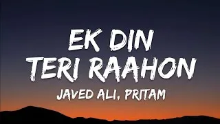 Thumbnail: Pritam, Javed Ali - Ek Din Teri Raahon (Lyrics) • yeh dil toh na keh saka
