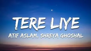 Thumbnail: Atif Aslam, Shreya Ghoshal - Tere Liye (Lyrics) • jannatein sajaayi maine tere liye