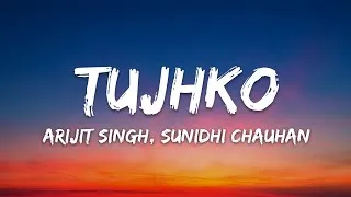 Thumbnail: Pritam, Arijit Singh, Sunidhi Chauhan - Tujhko (Lyrics)