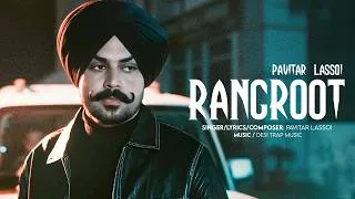 Thumbnail: New Punjabi Song | Rangroot - Pavitar Lassoi | Desi Trap Music | Latest Punjabi Songs 2026
