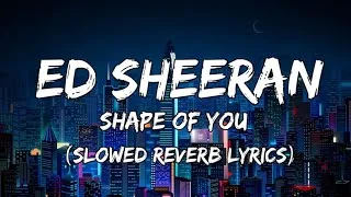 Thumbnail: Ed Sheeran - Shape Of You ( Slowed Reverb Lyrics ) shape of you - by ed sheeran