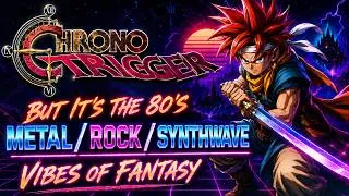Thumbnail: Chrono Trigger But It's The 80's (Metal / Rock / Synthwave)