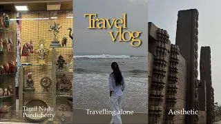 Thumbnail: Travelling alone : Tamil Nadu + Pondicherry vlog 🫶🏻| Aesthetic vlog 