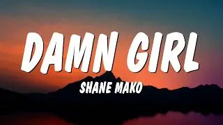 Thumbnail: Shane Mako - Damn Girl (Lyrics)