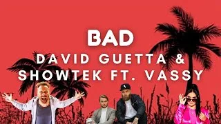 Thumbnail: Bad - David Guetta With Showtek (Feat. Vassy) (Lyrics)