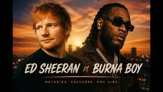 Thumbnail: Ed Sheeran Ft Burna boy -Forever Greatful ( Music Video