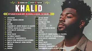 Thumbnail: Khalid Playlist 2024 - Best Songs Collection Full Album - The Best Of Khalid - Greatest Hits