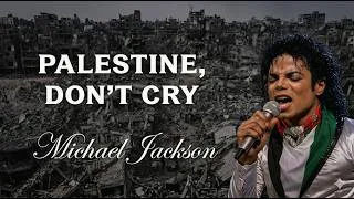 Thumbnail: Michael Jackson - Palestine, Don’t Cry(2026) – A Lost Poem Reimagined.