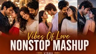 Thumbnail: Vibes of Love  | Love Mashup |Romantic Mashup 
