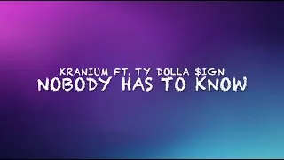 Thumbnail: Nobody Has to Know (Lyrics) - Kranium ft. Ty Dolla $ign