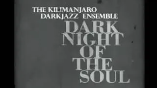 Thumbnail: The Killmanjaro Darkjazz Ensemble ~Dark Night Of The Soul