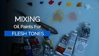 Thumbnail: How To Mix Oil Paints for Flesh Tones - Beginner