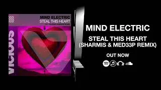 Thumbnail: Mind Electric - Steal This Heart (Sharmis & MED33P Remix)