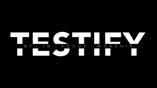 Thumbnail: Testify by In Focus Worship