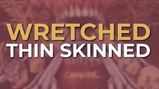 Thumbnail: Wretched - Thin Skinned (Official Audio)