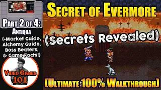 Thumbnail: Secret of Evermore Walkthrough | Part 2 of 4 (Antiqua) | 100% Guide | Video Games 101