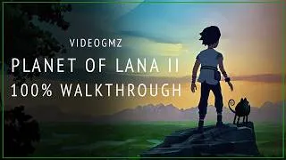 Thumbnail: Planet of Lana 2 100% Walkthrough Guide | All Collectibles | Platinum Trophy