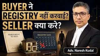 Thumbnail: Buyer Not Ready for Registry? Seller’s Legal Rights Under Agreement to Sell | Property Law India