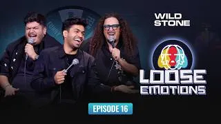 Thumbnail: Loose Emotions EP 16 | Stand Up Comedy | ft. @RajatSood @ComicKaustubhAgarwal & Vidit Sharma
