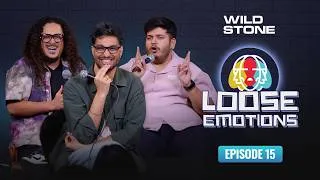 Thumbnail: Loose Emotions EP 15| Stand Up Comedy | ft. @GursimranKhamba @ComicKaustubhAgarwal & Vidit Sharma