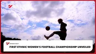 Thumbnail: First ethnic women's football championship unveiled | Vietnam Today