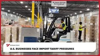 Thumbnail: U.S. businesses face import tariff pressures | Vietnam Today