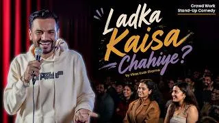 Thumbnail: Ladka Kaisa Chahiye? | Crowd Work | Stand Up Comedy | Ft @vikaskushsharma