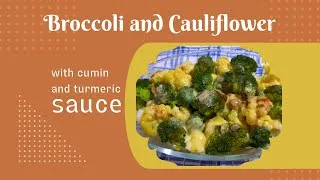 Thumbnail: Broccoli and Cauliflower with Cumin and Turmeric Sauce | Vil and Zoe's Galley