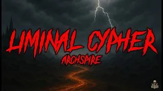 Thumbnail: ARCHSPIRE - Liminal Cypher (Lyrics) 2026