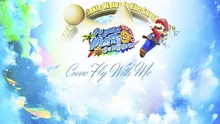 Thumbnail: Super Mario 3D All Stars / Sunshine - Come Fly With Me