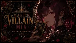 Thumbnail: Master Villain Mix - Dark Electro Swing & Jazz for Deep Focus | 1 Hour