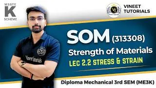 Thumbnail: SOM (313308) Lec 2.2 Stress & Strain | K Scheme | ME3K | Vineet Sir | Vineet Tutorials