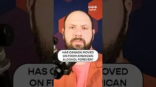 Thumbnail: Has Canada Moved On From American Alcohol Forever?
